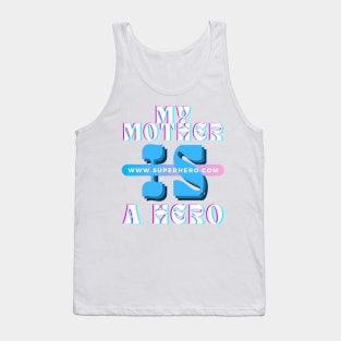 MY MOTHER IS A HERO Tank Top
